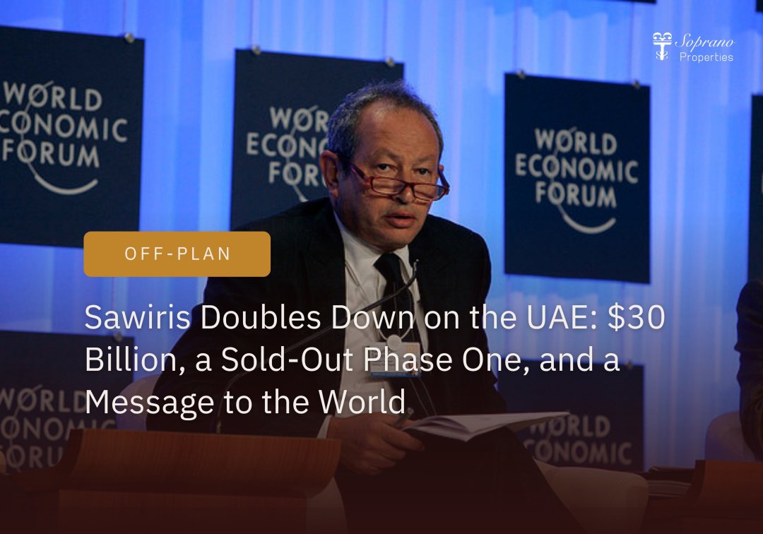Sawiris Doubles Down on the UAE: $30 Billion, a Sold-Out Phase One, and a Message to the World
